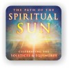 ДУХОВНОЕ СОЛНЦЕ КОСМИЧЕСКОГО РÂВНОДЕНСТВИЯ - HELIÕS BENEDICTŪS ABSÕLUTÌS! (The Path of the Spiritual SUN) The Path of the Spiritual SUN